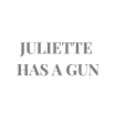 Juliette Has A Gun