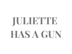 Juliette Has A Gun